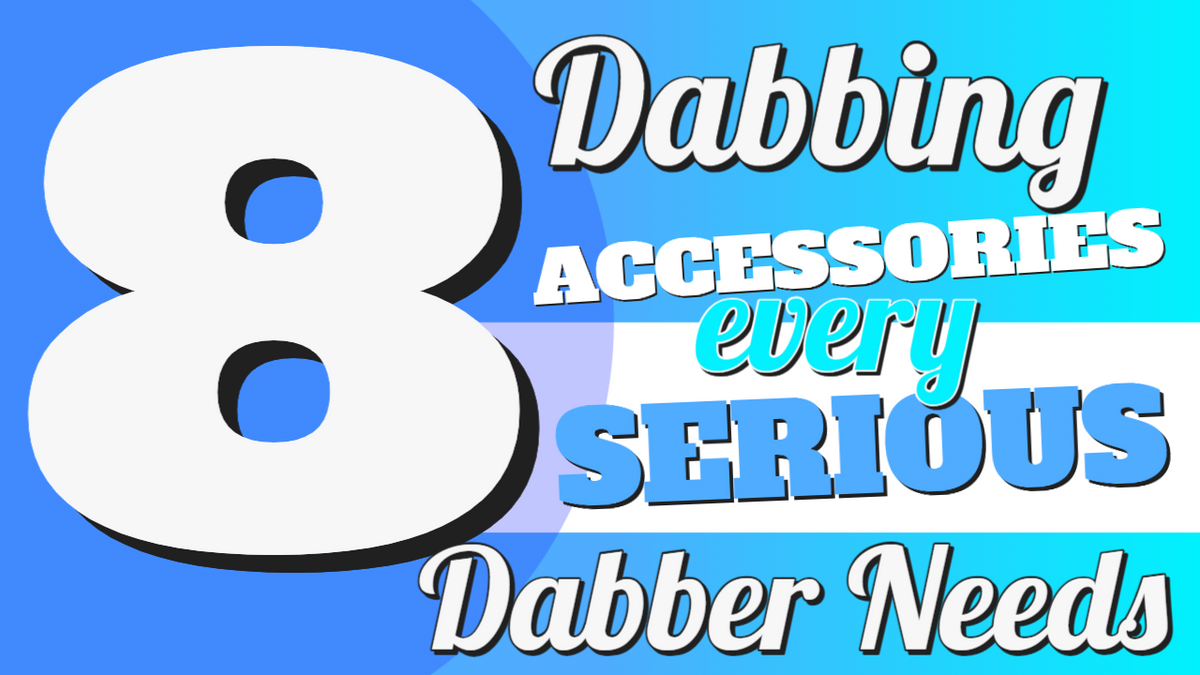 Types and Styles of Essential Dabbing Accessories – HRS