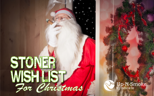 Stoner Wish List for Christmas